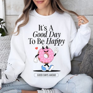 It's A Good Day To Be Happy Aesthetic Crewneck Sweater |Retro  Hoodie | Aesthetic Hoodie |Self Care Graphic Sweater | Self Love Club |