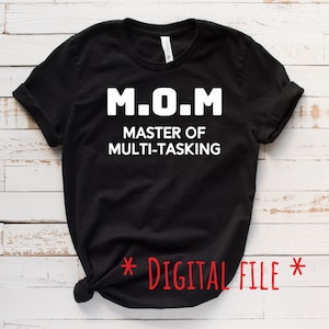 Mama, Mutter, Master of Multi-Tasking, Mama, Funny Mom Quote, SVG, Schnittdatei für T-Shirt oder Zeichen, JPEG, PNG