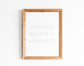 Dream It Believe It Achieve It Print, Graduation Gift, Classroom Motivational Wall Art Printable (Digital Download)