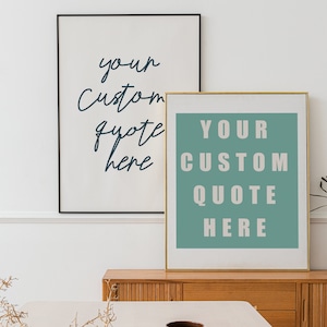 Downloadable Custom Quote Print, Custom Poster Print, Custom Quote Sign, Personalised Quote Print, Quote Print, Printable Wall Art (Digital)