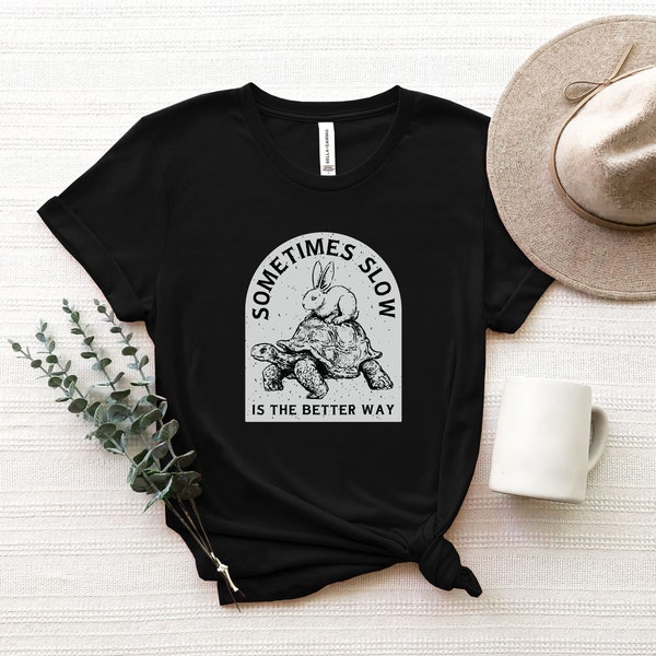 Rabbit Riding Turtle T-shirt, Sometimes Slow is the Better Way Shirt, Fairytale Shirt, Cute Quote Shirt, Rabbit Shirt, Animal Shirt