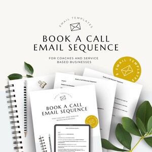 May include: A white background with a yellow and black graphic of an envelope. The text "BOOK A CALL EMAIL SEQUENCE" is in black text. Below the text is "FOR COACHES AND SERVICE BASED BUSINESSES". There are several white sheets of paper with the same graphic and text. The sheets of paper are on a white surface with a notebook and a green plant.
