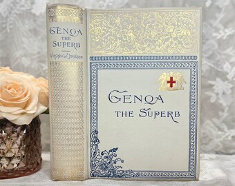 1892 Genoa the Superb Virginia W Johnson | First Edition Victorian Travel Book | Gilt Decorative Binding Original Cloth Jacket