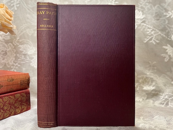 1899 The Bay Path JG Holland | Antique Historical Novel | Colonial New England Book | Maroon Gold Gilt Book
