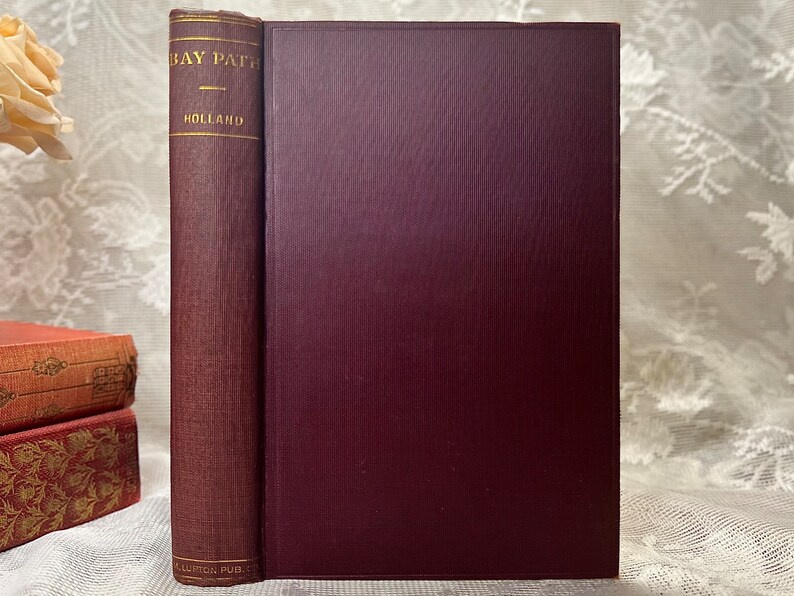 1899 The Bay Path JG Holland | Antique Historical Novel | Colonial New England Book | Maroon Gold Gilt Book bild 1