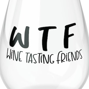 WTF wine tasting friends gift fun Stemless Wine Glass, 11.75oz