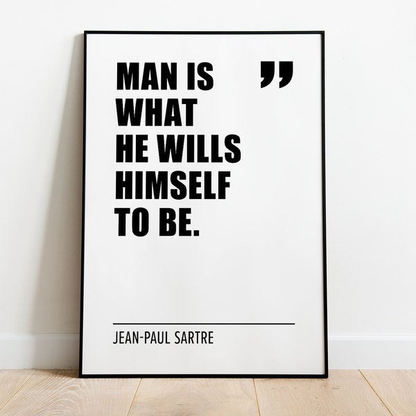 Affiche de citation de Jean-Paul Sartre, Jean Paul Sartre, citation de Sartre, affiche de Sartre, Sartre, existentialisme, citation d'existentialisme, art existentiel