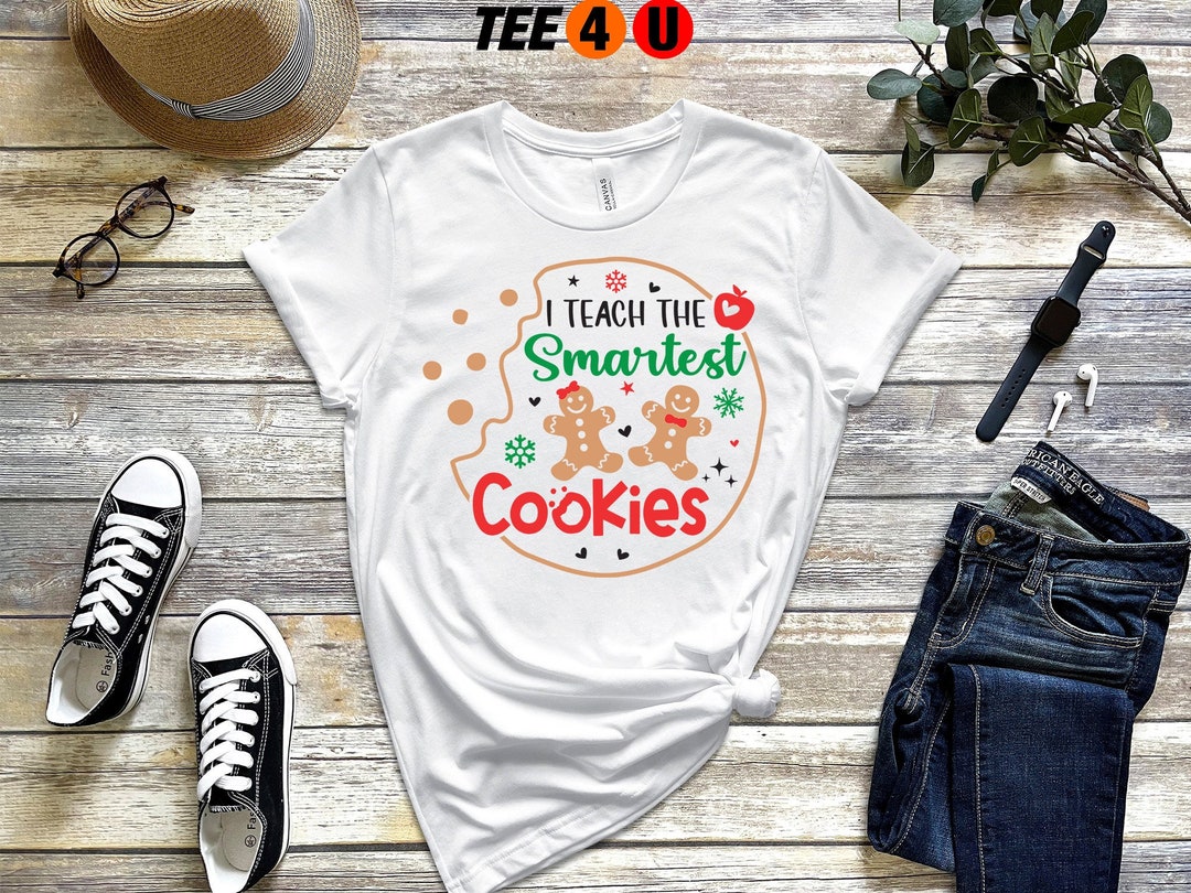 I Teach the Smartest Cookies Shirt Christmas Teacher T-shirt - Etsy