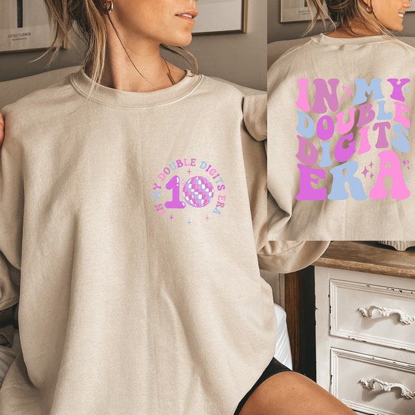 Sweat-shirt À l'époque des doubles chiffres, sweat à capuche d'anniversaire pour fille, anniversaire de 10 ans, pull pour dix anniversaires, cadeau de 10e anniversaire, cadeau pour fille