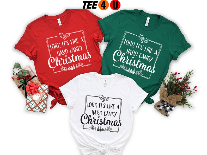 Lord It's Like a Hard Candy Christmas Christmas Shirt Etsy