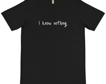 Je ne sais rien T-Shirt Bio