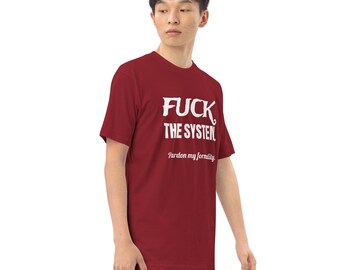 Fuck the System T-shirt poids lourd premium pour hommes