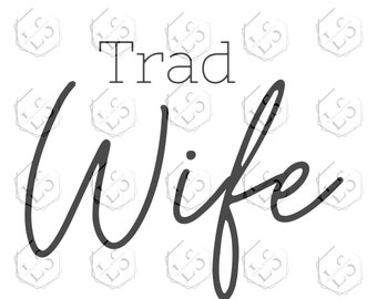 Trad Wife SVG: Floral Cut Files for Cricut, Silhouette (Digital Download)
