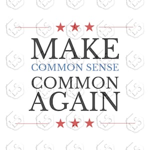 Make Common Sense Common Again SVG: Patriotic Political Design (digital ...