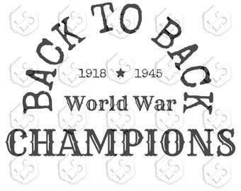 Back to Back World War Champions SVG: Patriotic America (Digital Download)
