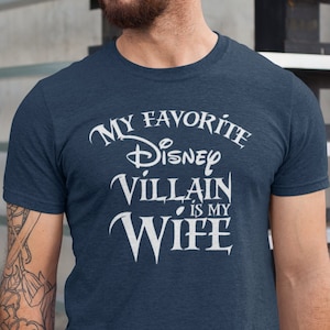 My Favorite Disney Villain Is My Wife Shirt, Funny Disney Shirt, Disney Villain Shirt, Couple Matching Shirt, Disney Vacation Shirt