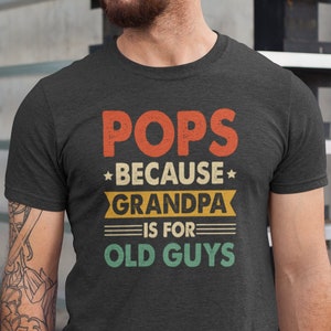 Pops Tshirt, Gift For Pops, Father&#39;s Day Shirt, Grandpa Shirt, Funny Pop Shirt, Grandpa Fathers Day Gift, Cute Grandpa Tshirt