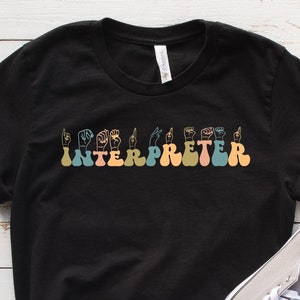 ASL Interpreter Tshirt, Sign Language Shirt, Tshirt For ASL Interpreter, American Sign Language Tee, Gift For Interpreter
