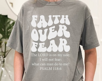 Faith Over Fear Christian T-Shirt: Bible Verse Bella Canvas Tee