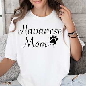 Havanese Mom Shirt: Dog Lover Tee