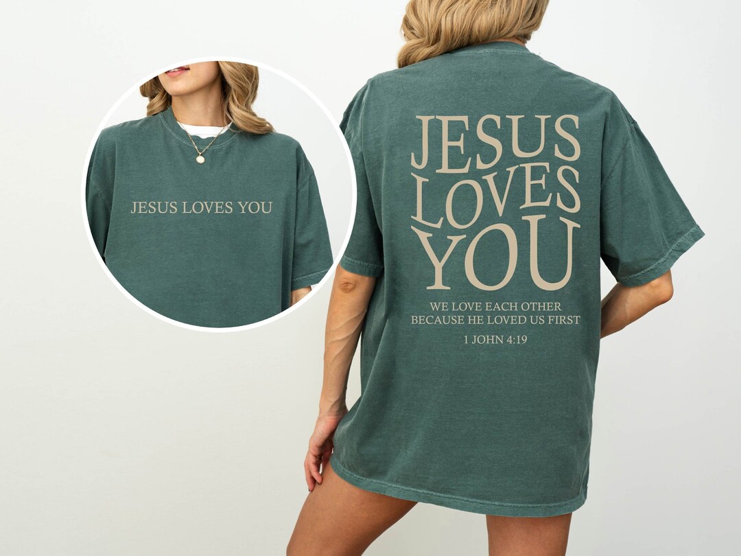 Jesus Loves You T-shirt: Christian Bible Verse Comfort Colors Tee - Etsy