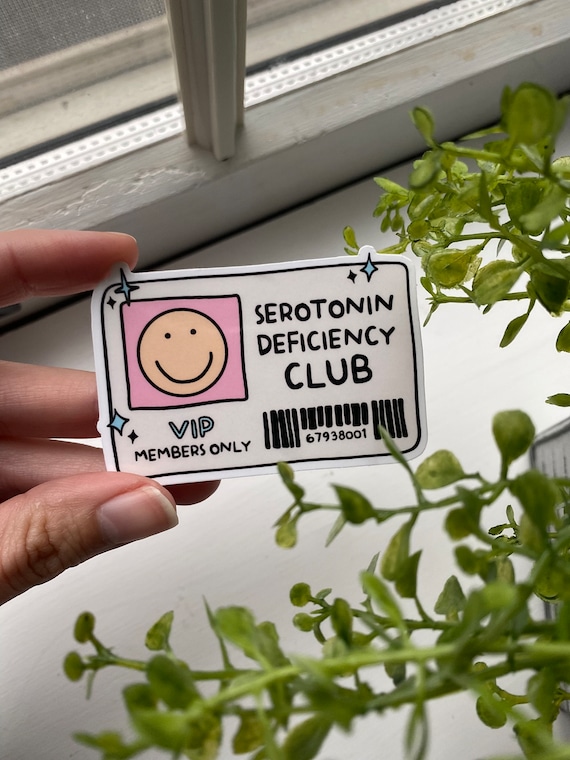 Serotonin Deficiency Club Sticker, Funny Mental Health Sticker, Anxiety Sticker, Depression Sticker, VIP Member Sticker, Mental Health Humor