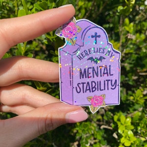 Here Lies My Mental Stability Sticker, Sarcastic Sticker, Funny Mental Health, Funny Anxiety, Sarcastic Humor, Funny Adult Sticker