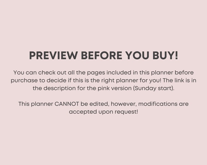 以下が含まれることがあります： ピンクの背景に「PREVIEW BEFORE YOU BUY!」というテキストが表示されています。購入前に、このプランナーに含まれるすべてのページを確認して、自分に適したプランナーかどうかを判断できます。ピンクバージョン（日曜始まり）のリンクは説明に記載されています。このプランナーは編集できませんが、変更はリクエストに応じて受け付けます。