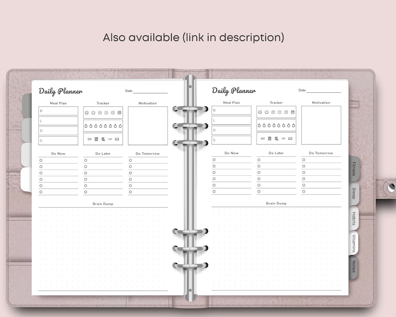 May include: A light pink planner with a daily planner insert. The insert has sections for meal planning, tracking, and motivation. It also includes sections for tasks to do now, later, and tomorrow, plus a brain dump area. The text "Also available (link in description)" is visible.