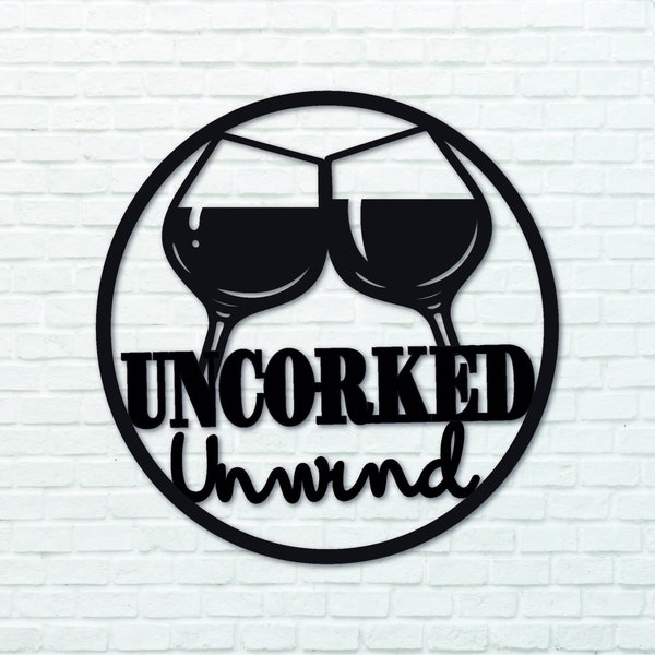 Uncorked Unwind | Metal Wall Art | Kitchen Decor | Kitchen Wall Decor | Wine Gift | Wine Lover Gift | Housewarming Gift | Kitchen Sayings