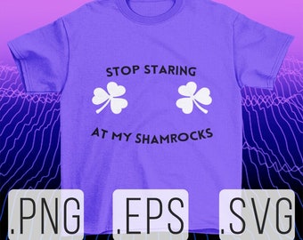 Stop Staring At My Shamrocks SVG | Kleeblatt svg | st patricks day svg | Glückspilz svg | Kleeblatt svg | irish svg | DIGITALER DOWNLOAD