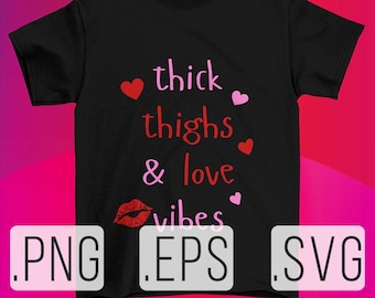 Thick Thighs Love Vibes SVG | thick thighs | thick thighs svg | pretty eyes | pretty eyes svg | self love svg | DIGITAL DOWNLOAD