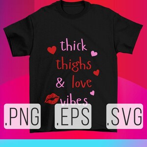 Thick Thighs Love Vibes SVG | thick thighs | thick thighs svg | pretty eyes | pretty eyes svg | self love svg | DIGITAL DOWNLOAD