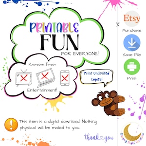 May include: A colorful digital download graphic with the words "Printable Fun for Everyone!" and a monkey illustration. The image promotes screen-free entertainment and unlimited copies.