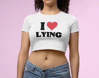 I Love Lying Baby Tee Crop Top, I Heart Lying Crop Tee , Vintage 2000s Y2K Crop Top , Trendy Crop Top