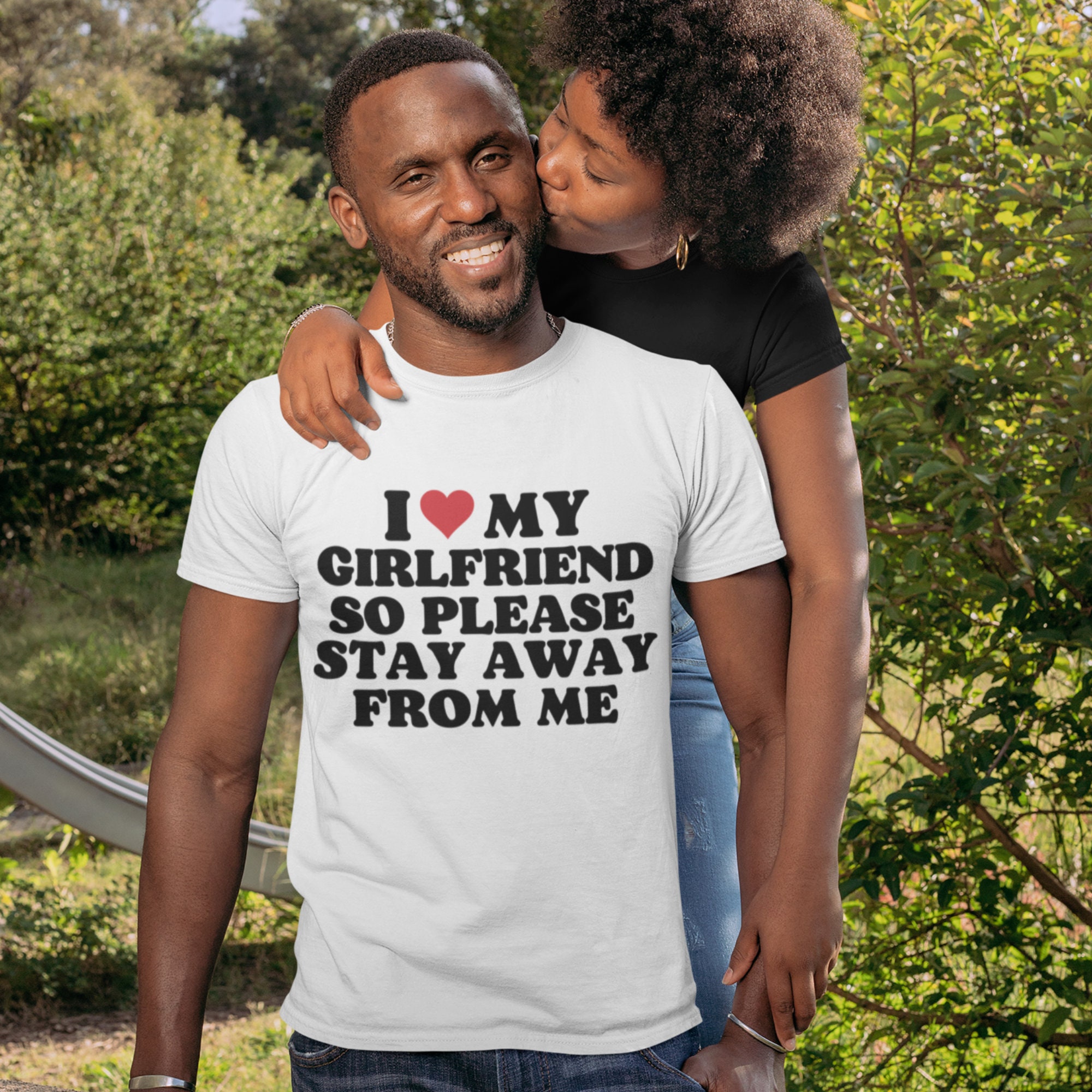 Unisex I Love My Girlfriend so Please Stay Away From Me Shirt