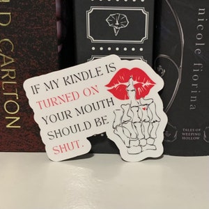 If my kindle is turned on Sticker | Bookish Sticker | Book Lover Gift | Bookish Merch | Kindle Sticker | Smut Reader | Dark Romance Reader