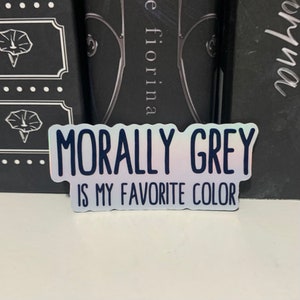 Morally Grey Sticker | Bookish Sticker | Book Lover Gift | Bookish Merch | Book Boyfriend | Smut Reader | Kindle Sticker | Villain Lover