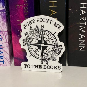 Just Point Me To Books Sticker | Bookish Sticker | Book Lover Gift | Bookish Merch | Kindle Sticker | Smut Reader | Dark Romance Reader