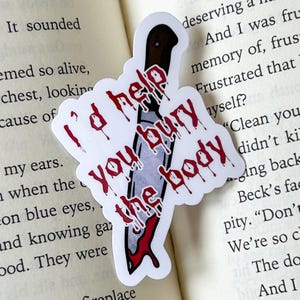 I'd Help You Bury the Body Sticker | Dark Humor, True Crime