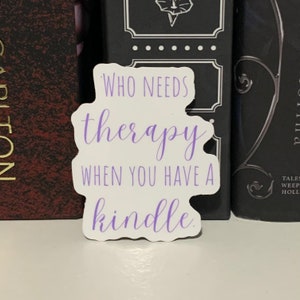 Who needs therapy Sticker | Bookish Sticker | Book Lover Gift | Bookish Merch | Kindle Sticker | Smut Reader | Dark Romance Reader