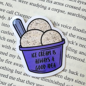 Ice Cream is Always a Good Idea | Kindle Sticker, Cute Bookish Stickers, Fun Ice Cream Lover Gift, Bookworms and Ice Cream Fans, Dark Humor