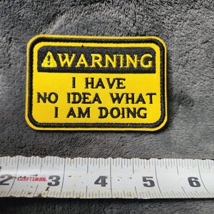 New 3.5"×2.5" "Warning I Have No Idea What Im Doing" Hook and Loop patch Tactical Velcro