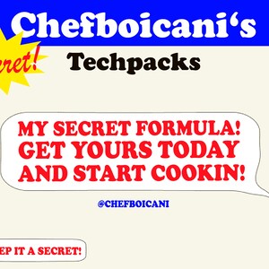 K&ouml;nnte beinhalten: Ein gelber Stern mit dem Wort "Secret!" in roter Schrift. Der Text "Chefboicani's Techpacks" ist in wei&szlig;er Schrift auf blauem Hintergrund. Eine Sprechblase mit wei&szlig;em Hintergrund und schwarzem Rand enth&auml;lt den Text "MY SECRET FORMULA! GET YOURS TODAY AND START COOKIN!" in roter Schrift. Der Text "@CHEFBOICANI" ist in blauer Schrift unter der Sprechblase. Ein wei&szlig;es Rechteck mit schwarzem Rand enth&auml;lt den Text "PS: KEEP IT A SECRET!" in roter Schrift.
