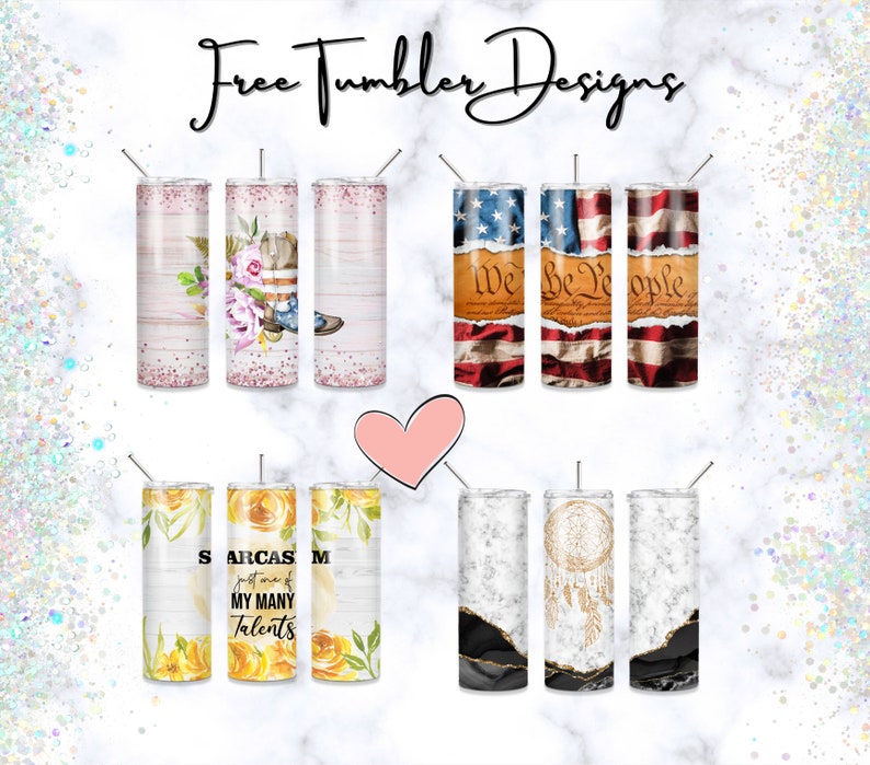May include: Set of 10 free tumbler designs. The designs include a floral pattern with cowboy boots, an American flag with the words "We the People", a yellow floral pattern with the text "Just one of my many talents", and a marble pattern with a dreamcatcher.