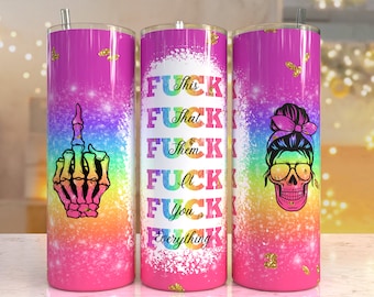 Fuck this, fuck that messy bun skull Tumbler Template, Png Sublimation 20oz Skinny Tumbler Tapered, tumbler Full Wrap Digital,funny tumbler