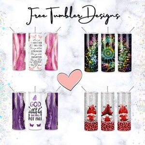May include: A set of nine free tumbler designs featuring various patterns and quotes. The designs include a pink and gold agate pattern with a quote about being brave, a black and green splatter paint design with a sunflower, a purple agate pattern with a quote about God, and a silver tumbler with a gnome and ladybug design.