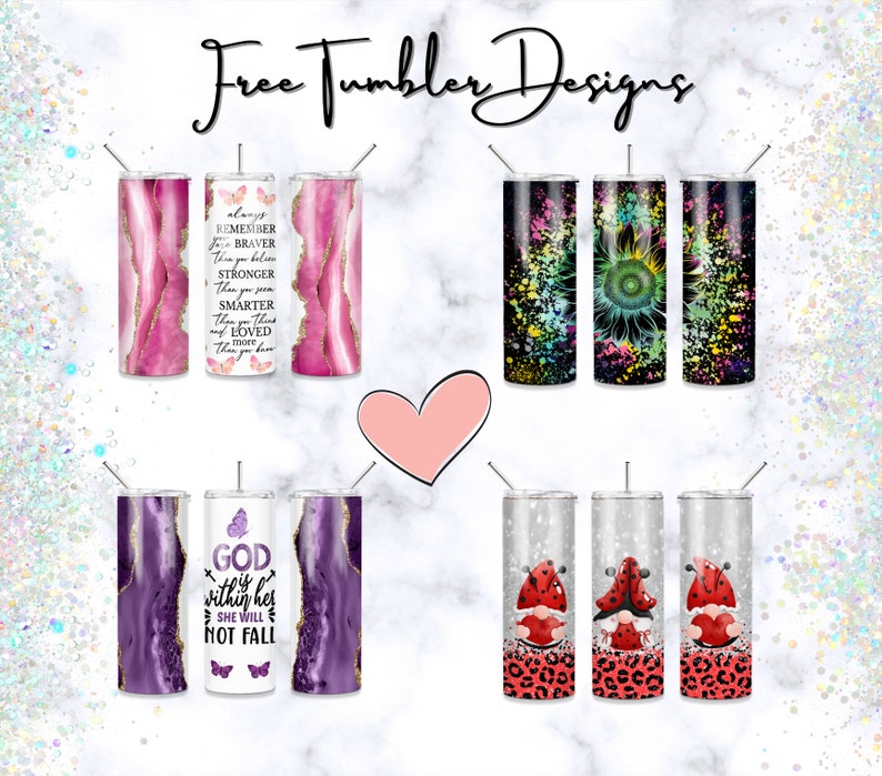 May include: A set of nine free tumbler designs featuring various patterns and quotes. The designs include a pink and gold agate pattern with a quote about being brave, a black and green splatter paint design with a sunflower, a purple agate pattern with a quote about God, and a silver tumbler with a gnome and ladybug design.