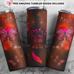 Red glow Memorial Tumbler Png Wrap,Your Wings Were Ready But Our Hearts Were Not,20oz Skinny tumbler, tumbler sublimation design download