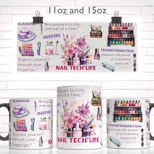 May include: A white ceramic mug with a colorful design featuring nail polish bottles, flowers, and the text "Nail Tech' Life". The mug also includes the text "Glamour", "Inspire", and "Transformation" with related quotes.